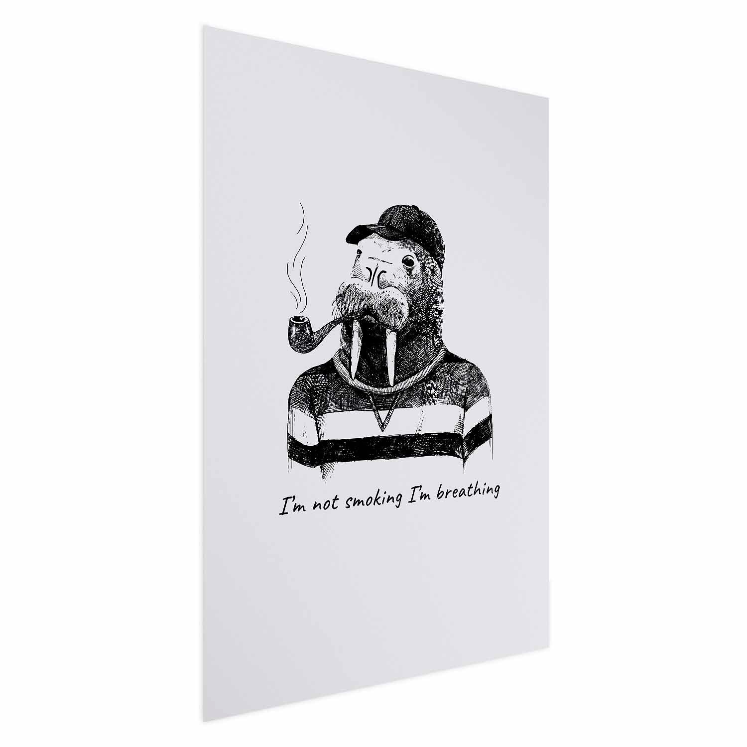 I'm Not Smoking Funny Animal Quote Poster