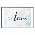 Do All Things with Love Quote Text Poster