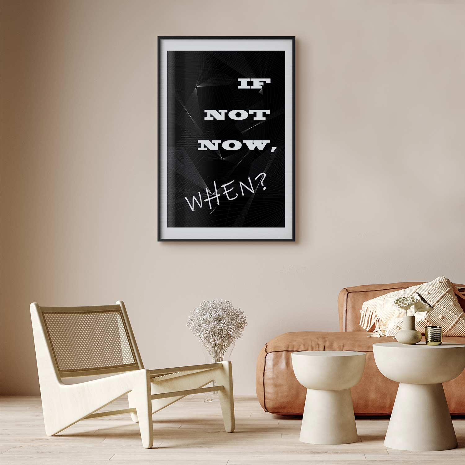 If Not Now, When? Inspirational Text Poster