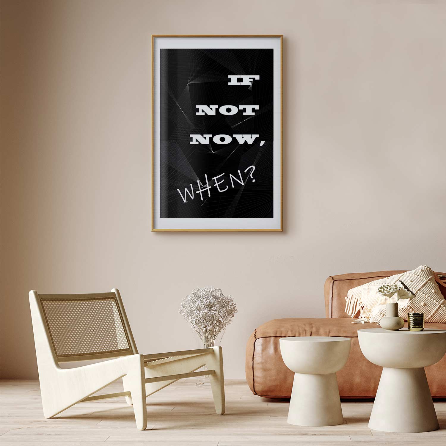 If Not Now, When? Inspirational Text Poster