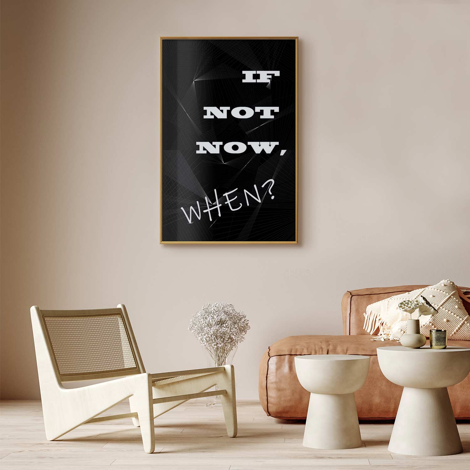 If Not Now, When? Inspirational Text Poster