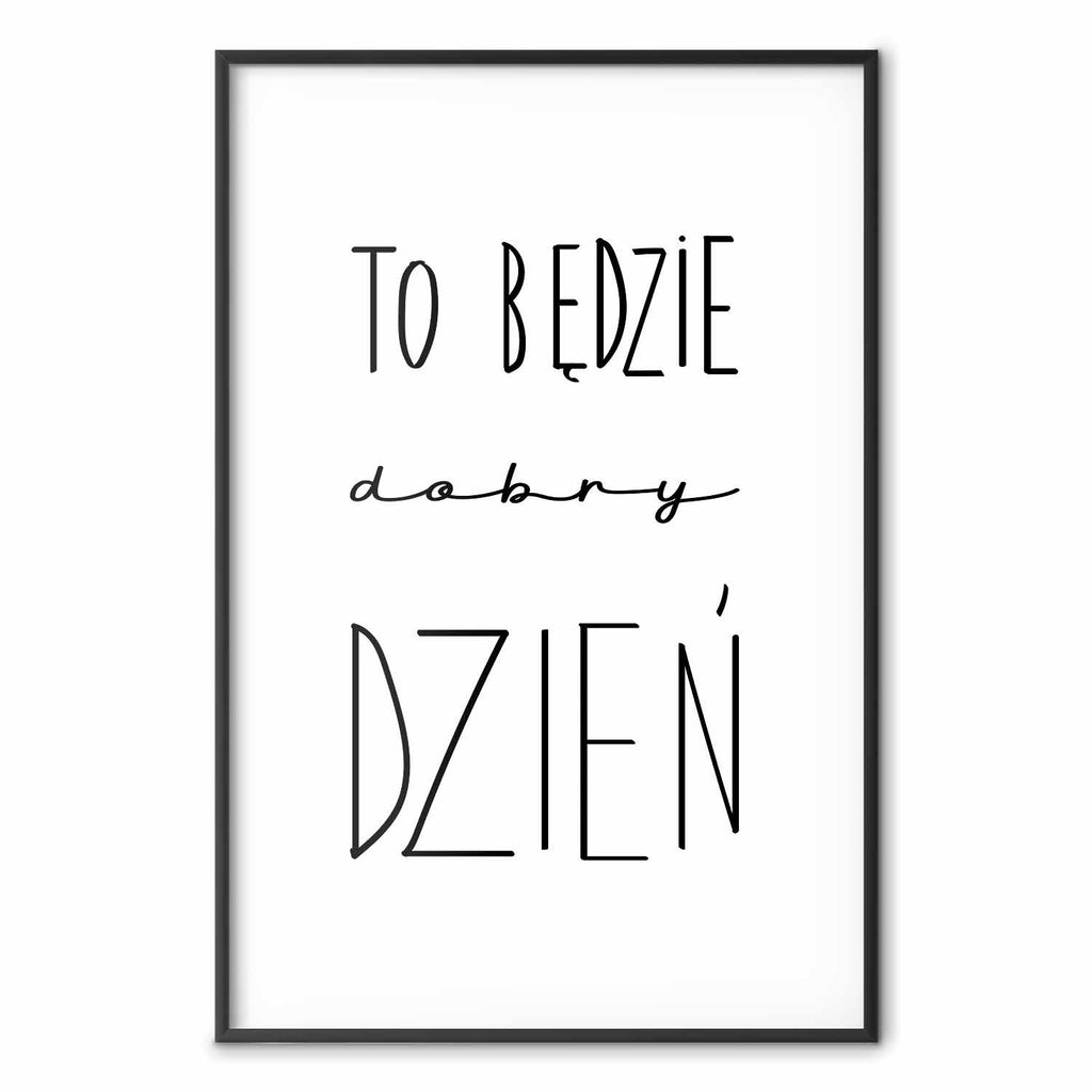 It Will Be a Good Day Text Poster