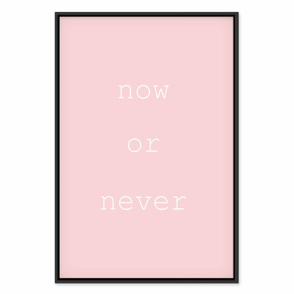 Now or Never Typography Vertical Canvas Print