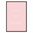 Now or Never Typography Vertical Canvas Print
