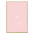 Now or Never Typography Vertical Canvas Print