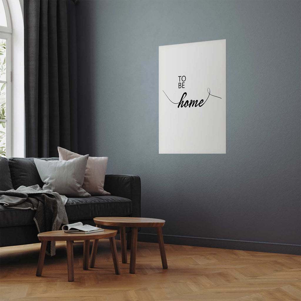 To Be Home Text Poster