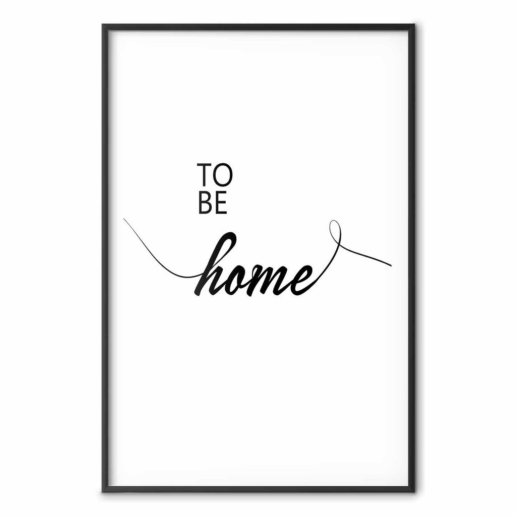 To Be Home Text Poster