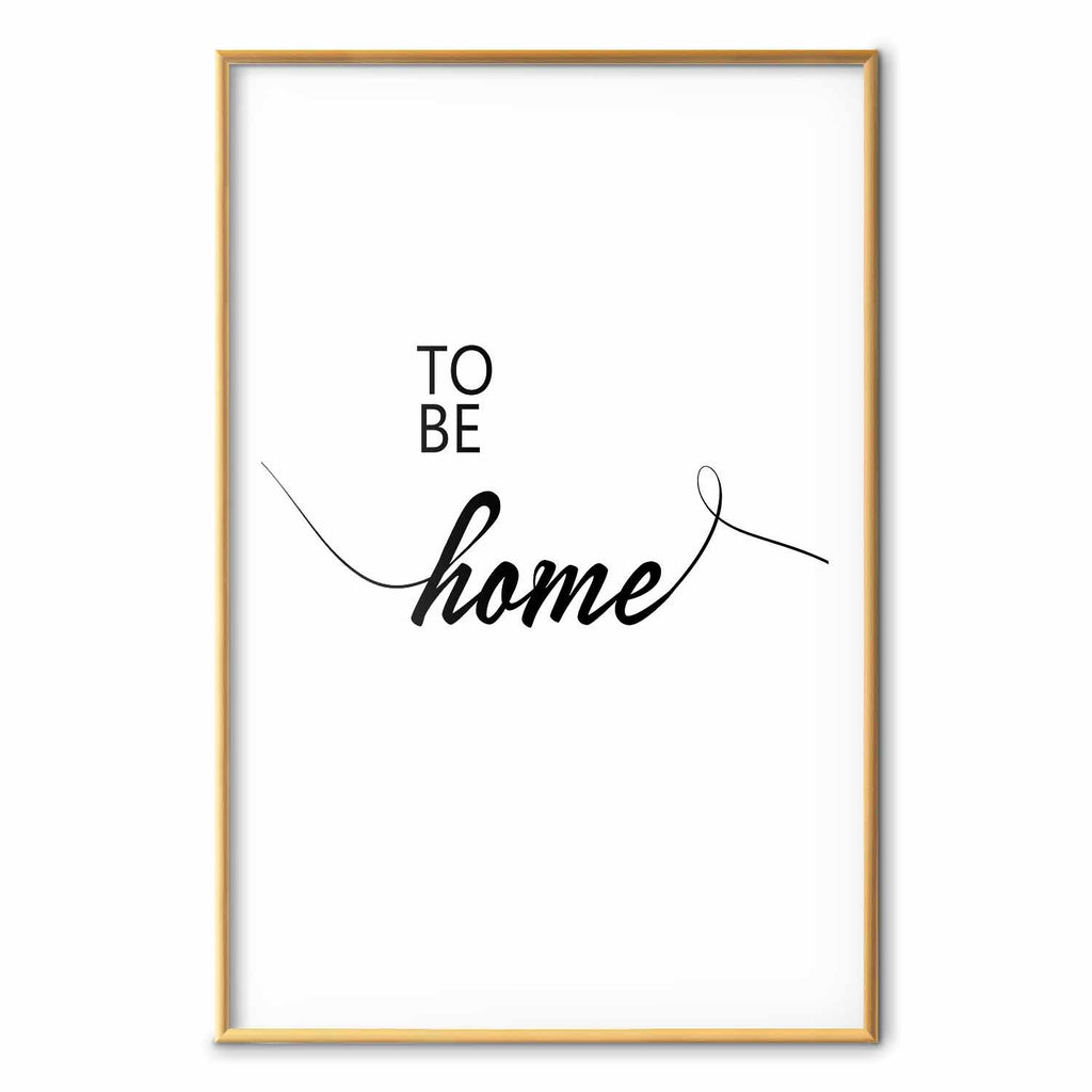 To Be Home Text Poster