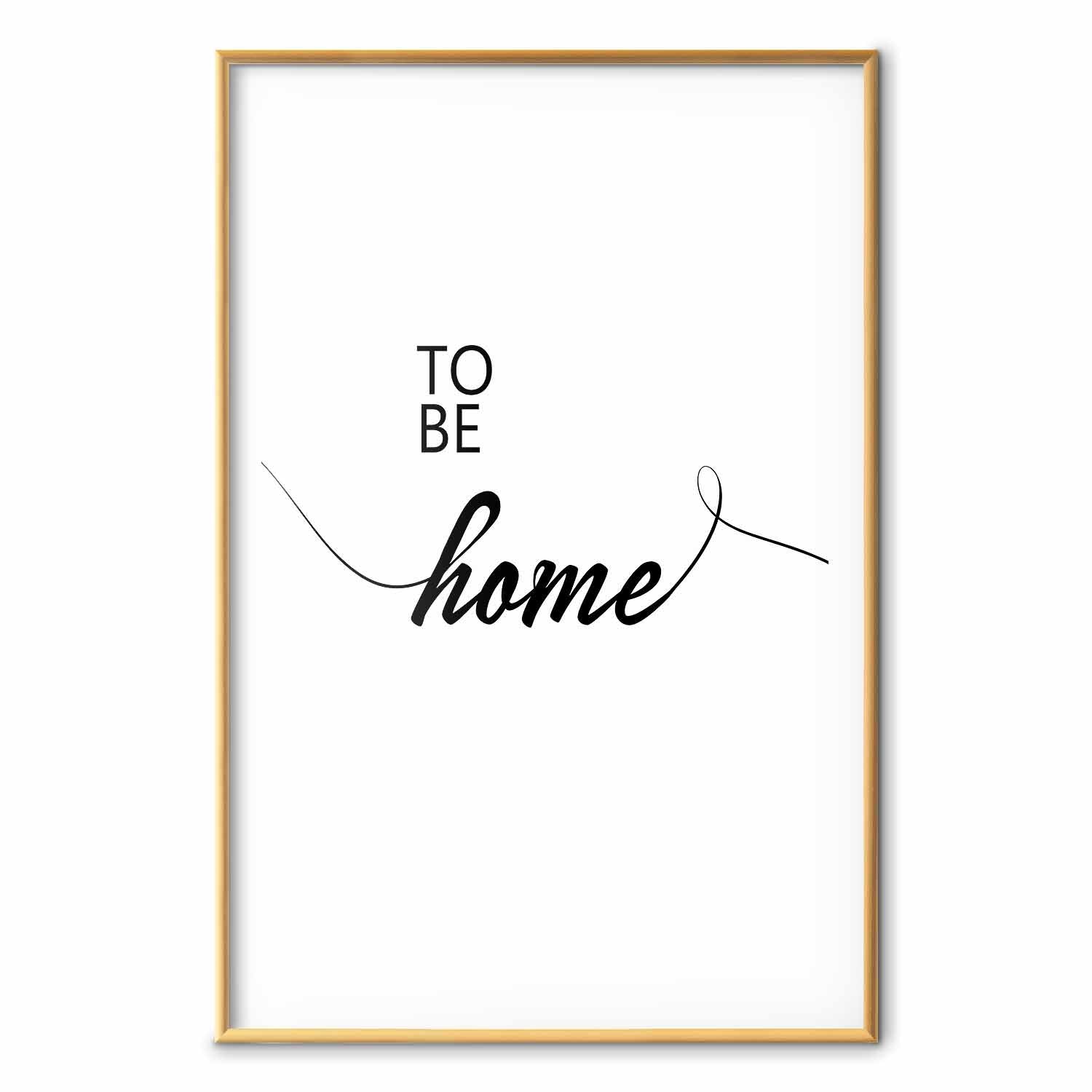 To Be Home Text Poster