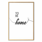 To Be Home Text Poster