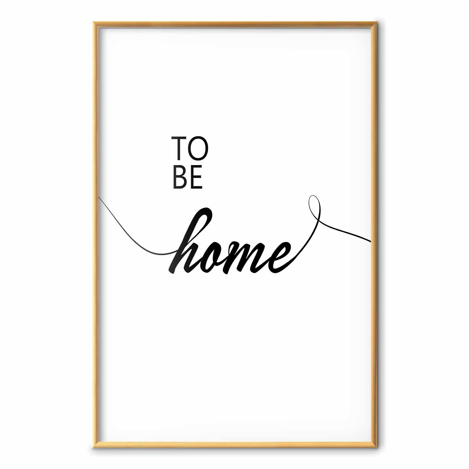 To Be Home Text Poster