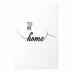 To Be Home Text Poster
