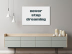 Canvas Print Never Stop Dreaming Wide 1 Part