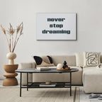 Never Stop Dreaming Quote Text Canvas Print