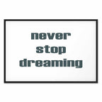 Never Stop Dreaming Quote Text Canvas Print