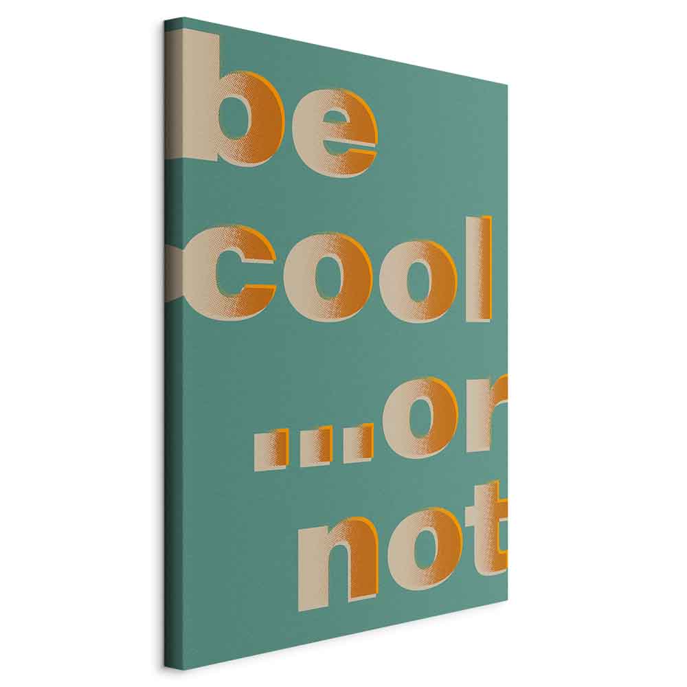 Be Cool Typography Vertical Canvas Print