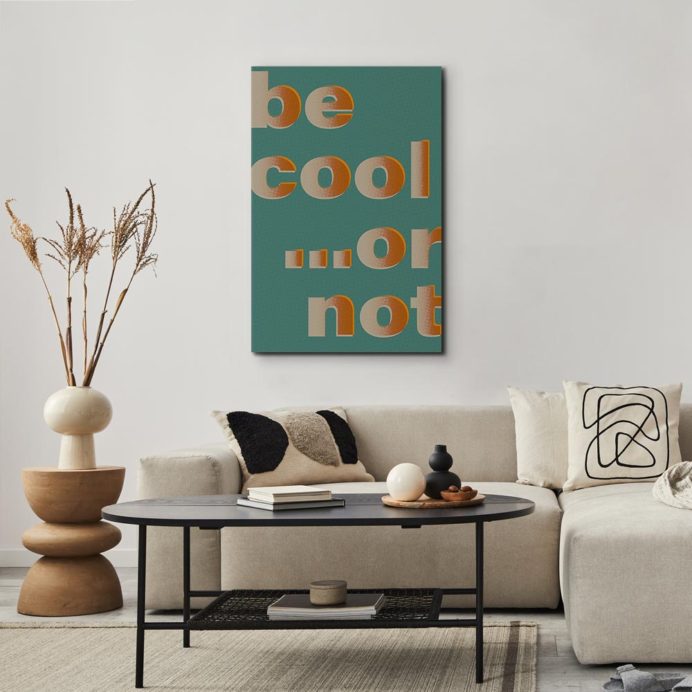 Be Cool Typography Vertical Canvas Print