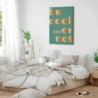 Be Cool Typography Vertical Canvas Print