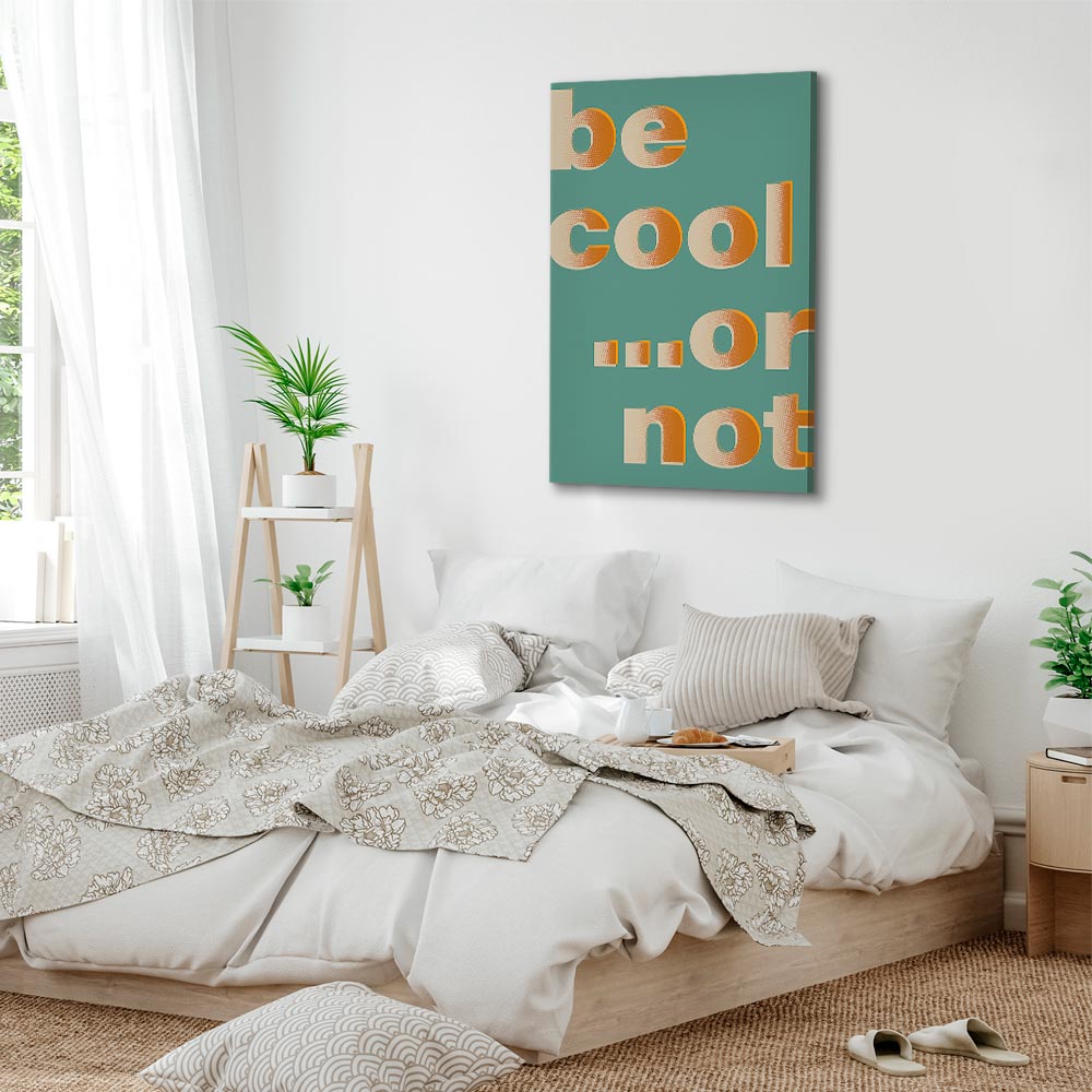 Be Cool Typography Vertical Canvas Print