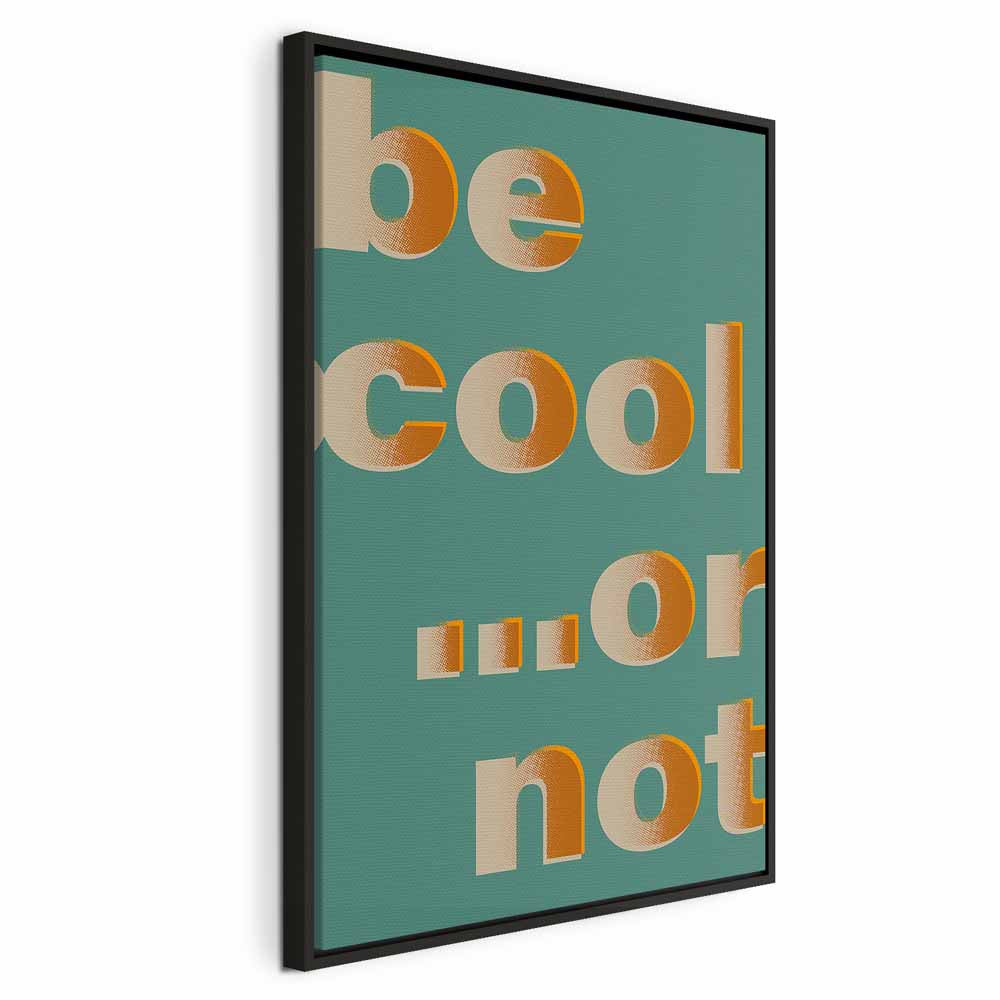 Be Cool Typography Vertical Canvas Print