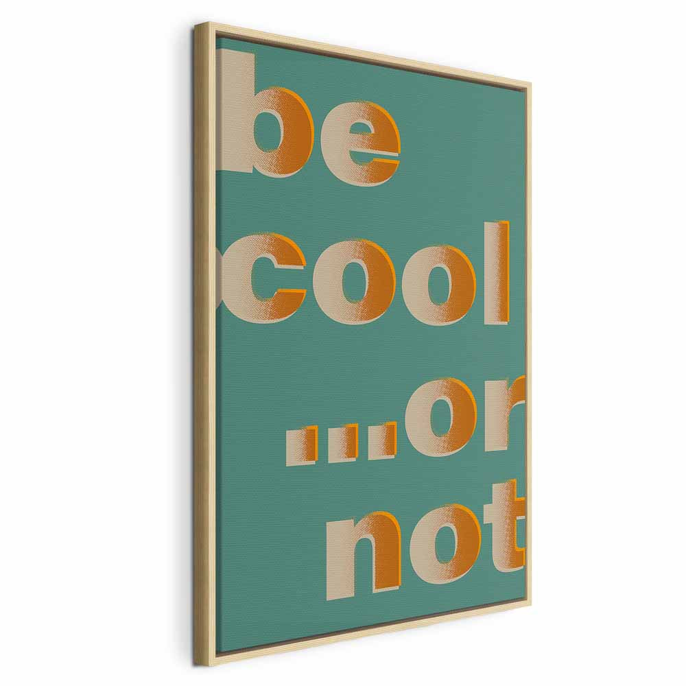 Be Cool Typography Vertical Canvas Print