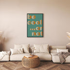 Be Cool Typography Vertical Canvas Print