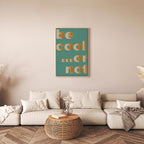 Be Cool Typography Vertical Canvas Print