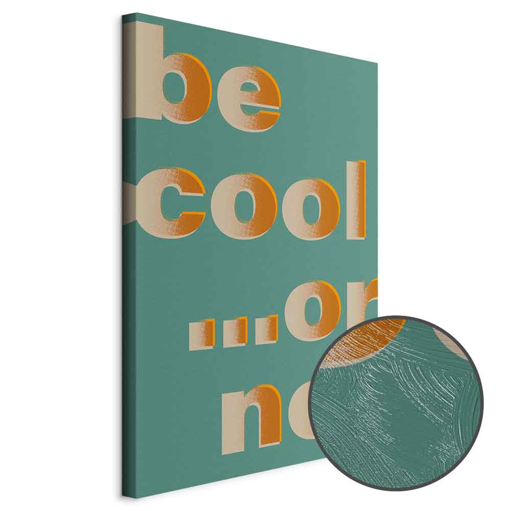 Be Cool Typography Vertical Canvas Print