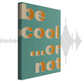 Be Cool Typography Vertical Canvas Print