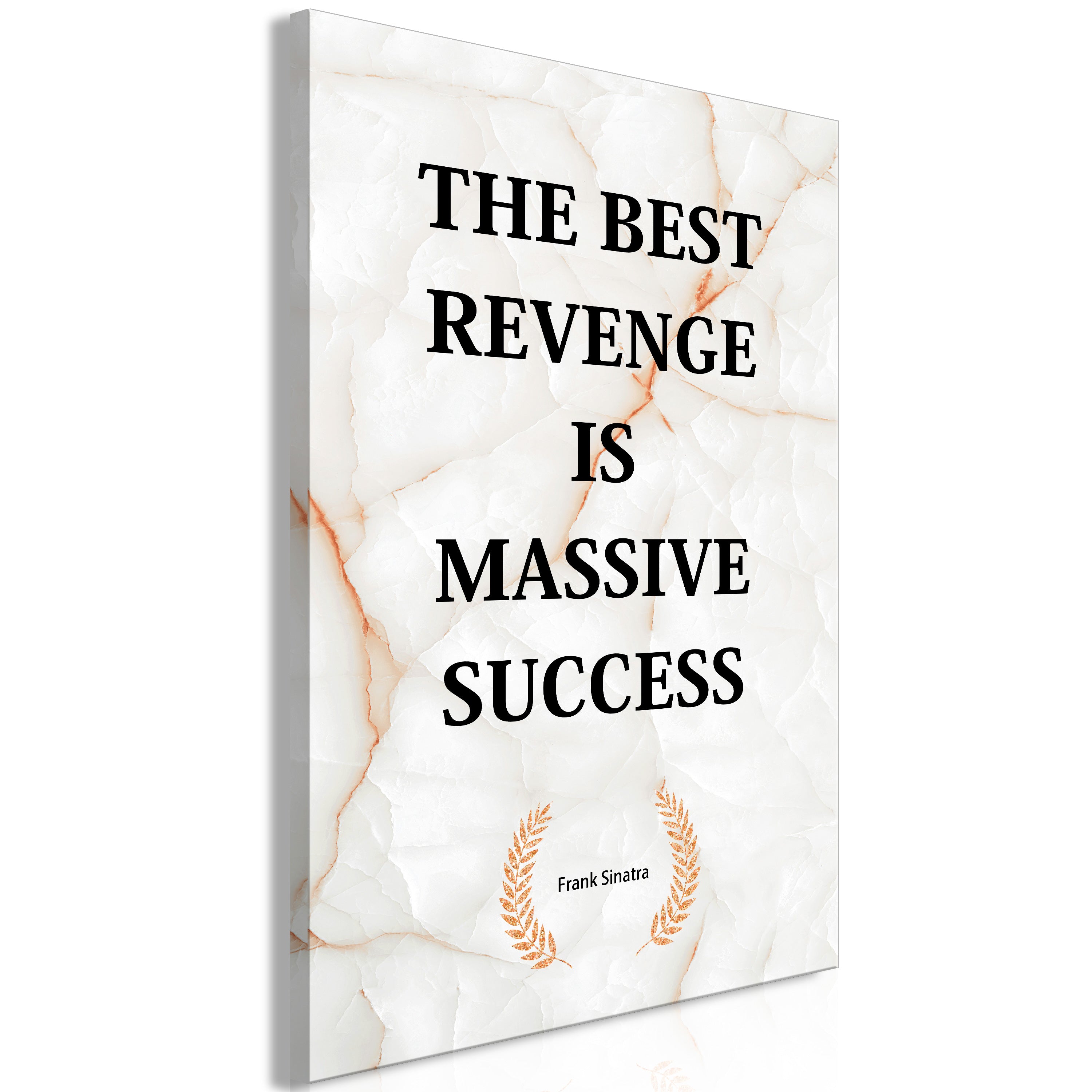 Canvas Print Vertical The Best Revenge Is Massive Success